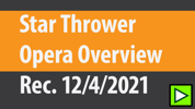 John Cimino's Star Thrower Opera Overview - Dec. 2021